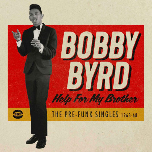 BYRD, BOBBY - HELP FOR MY BROTHER - THE PRE-FUNK SINGLES 1963-68BYRD, BOBBY - HELP FOR MY BROTHER - THE PRE-FUNK SINGLES 1963-68.jpg